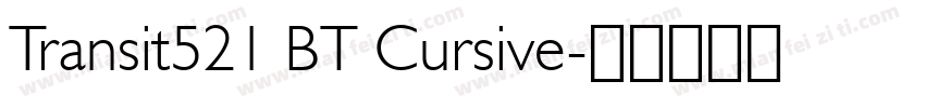 Transit521 BT Cursive字体转换